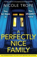 A Perfectly Nice Family: A totally addictive and gripping psychological thriller 1805505491 Book Cover