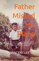 Father Missed His Plane: A Memoir 0992593913 Book Cover