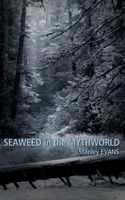 Seaweed in the Mythworld 1897430779 Book Cover
