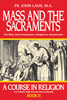 Mass and the Sacraments Book II (A Course in Religion for Catholic High Schools and Academies Ser.) 0895553929 Book Cover