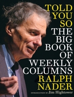 Told You So: The Big Book of Weekly Columns 1609804740 Book Cover