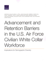 Advancement and Retention Barriers in the U. S. Air Force Civilian White Collar Workforce : Implications for Demographic Diversity 1977405509 Book Cover