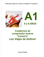 Fichas para ni�os de 6 a 8 a�os. Nivel B�sico A. Cuaderno 1.: Cuadernos de compresi�n lectora "Lectorix" Los Viajes de Gulliver. B08RRKNL4Q Book Cover