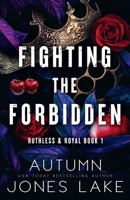 Fighting the Forbidden: Ruthless & Royal #1 1961848058 Book Cover