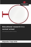 Educational research in a normal school 6208334039 Book Cover