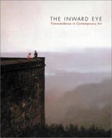 The Inward Eye: Transcendence in Contemporary Art 093608071X Book Cover