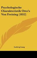 Psychologische Charakteristik Otto's Von Freising (1852) 1160232962 Book Cover