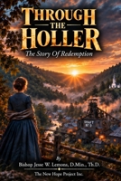 Through The Holler: The Story Of Redemption B0HKHLVM88 Book Cover