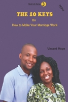 The 10 Keys on How to Make Your Marriage Work 9987070620 Book Cover