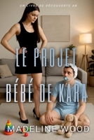 Le projet bébé de Kara: Une histoire de couches féminines ABDL (French Edition) B0GNKYLRZC Book Cover