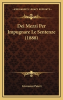 Dei Mezzi Per Impugnare Le Sentenze (1888) 1167723732 Book Cover