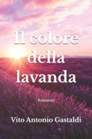 Il colore della lavanda: NUOVA RISTAMPA (Le due dinastie) B0FZG1SXBC Book Cover