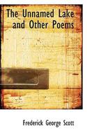 The Unnamed Lake and Other Poems (1897) 1113355662 Book Cover