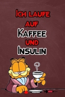 Ich laufe auf Kaffee und Insulin: Diabetes Tagebuch - Insulin Logbuch f�r Diabetiker zum Ausf�llen und Eintragen f�r 2 Jahre B084QLP9B4 Book Cover