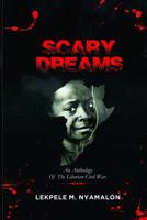 Scary Dreams: An Anthology of the Liberian Civil War 0994630867 Book Cover