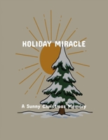 Holiday Miracle: A Sunny Christmas Memory B0FQ6C3L4V Book Cover