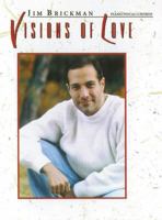 Jim Brickman -- Visions of Love: Piano Solos 0769263607 Book Cover