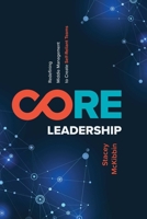 Core Leadership: Redefining Middle Management to Create Self-Reliant Teams 1642259845 Book Cover
