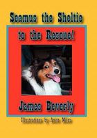 Seamus the Sheltie to the Rescue! 1933449888 Book Cover