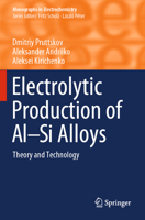 Electrolytic Production of Al-Si Alloys: Theory and Technology 3031292480 Book Cover