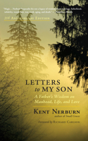 Letters to My Son: A Father's Wisdom on Manhood, Life, and Love 1577310314 Book Cover