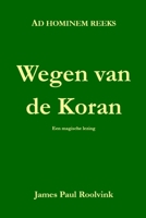 Wegen van de Koran: Een magische lezing B0C5P7DQRR Book Cover