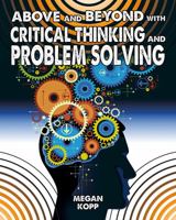 Above and Beyond with Critical Thinking and Problem Solving 0778728420 Book Cover