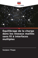 Équilibrage de la charge dans les réseaux maillés sans fil à interfaces multiples (French Edition) 620995779X Book Cover
