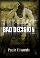 The Last Bad Decision 0975563009 Book Cover