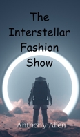 The Interstellar Fashion Show 9908013513 Book Cover