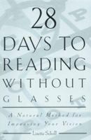 28 Days to Reading Without Glasses: A Natural Method for Improving Your Vision 0806520590 Book Cover