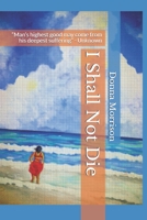 I Shall Not Die B08R299SS9 Book Cover