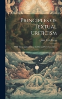 Principles of Textual Criticism: With Their Application to the Old and New Testaments 1021136638 Book Cover