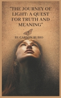 "The Journey of Light: A Quest for Truth and Meaning" B0CVVNNQSH Book Cover