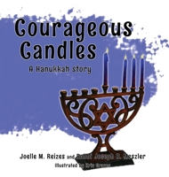 Courageous Candles: A Hanukkah Story 1635160065 Book Cover