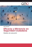 Eficacia y Eficiencia en Seguridad Ciudadana: Modelos de evaluación 6200030545 Book Cover