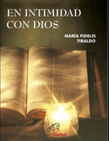 En intimidad con Dios: Colección Verdad y vida (RELIGION Y DESARROLLO ESPIRITUAL II Jesucristo y santos.) B08W6P2JS4 Book Cover