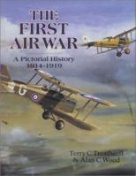 First Air War: A Pictorial History 1914 1919 1857531221 Book Cover