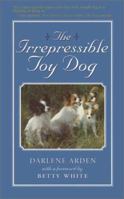 The Irrepressible Toy Dog 0876056494 Book Cover