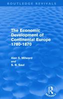 Economic Development of Continental Europe, 1780-1870 041568580X Book Cover