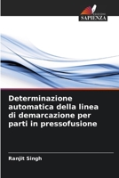 Determinazione automatica della linea di demarcazione per parti in pressofusione (Italian Edition) 6207901037 Book Cover