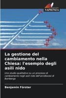 La gestione del cambiamento nella Chiesa: l'esempio degli asili nido (Italian Edition) 6209806236 Book Cover