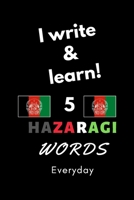 Notebook: I write and learn! 5 Hazaragi words everyday, 6" x 9". 130 pages 1650588380 Book Cover