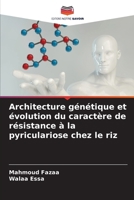 Architecture génétique et évolution du caractère de résistance à la pyriculariose chez le riz (French Edition) 6209697321 Book Cover