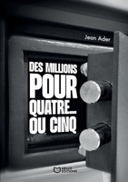 Des millions pour quatre... ou cinq (French Edition) 2386270327 Book Cover