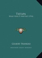 Tid'apa: What Does It Matter? 135959549X Book Cover