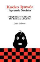 Koeko Iyawo -Aprende novicia: pequeño tratado de Regla Lucumí 0897296370 Book Cover