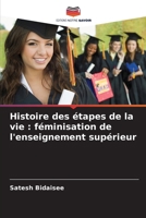 Histoire des étapes de la vie: féminisation de l'enseignement supérieur 6202452919 Book Cover