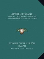 Apprentissage: Rapport De M. Briat Au Nom De La Commission Permanente : Enquête Et Documents 1168148804 Book Cover