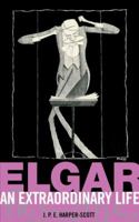 Elgar: An Extraordinary Life 1860967701 Book Cover